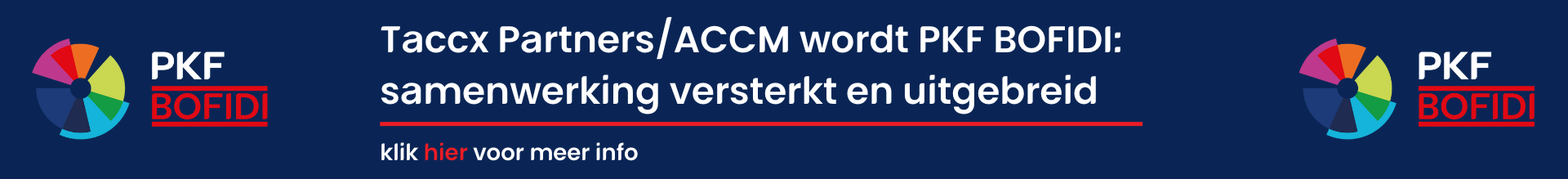 Taccx Partners/ACCM wordt PKF BOFIDI: samenwerking versterkt en uitgebreid. Klik hier voor meer info